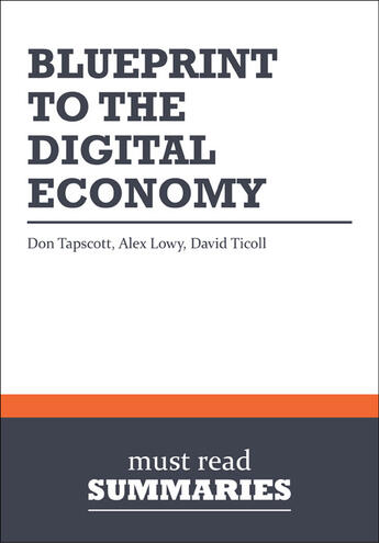 Couverture du livre « Summary: Blueprint to the Digital Economy : Review and Analysis of Tapscott, Lowy and Ticoll's Book » de Businessnews Publish aux éditions Business Book Summaries