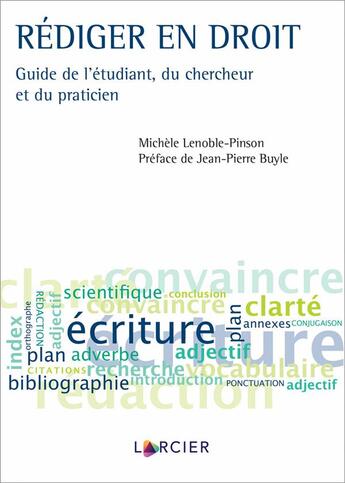 Couverture du livre « Rédiger en droit : guide de l'étudiant, du chercheur et du praticien » de Michele Lenoble-Pinson aux éditions Larcier