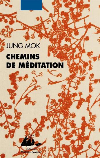 Couverture du livre « Chemins de méditation » de Mok Jung aux éditions Picquier