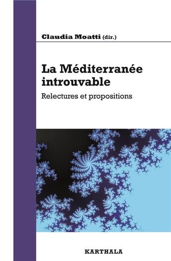 Couverture du livre « Méditerranée introuvable, relectures et propositions » de Claudia Moatti aux éditions Karthala