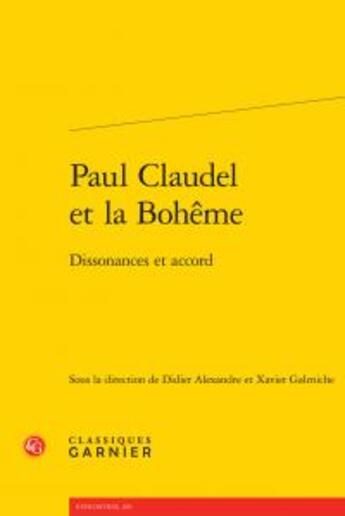 Couverture du livre « Paul Claudel et la bohême ; dissonances et accord » de  aux éditions Classiques Garnier