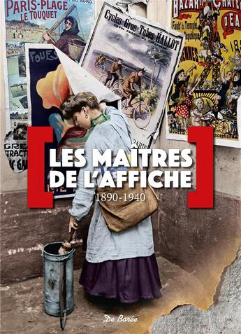 Couverture du livre « Les maîtres de l'affiche 1890-1940 » de Christophe Matho aux éditions De Boree