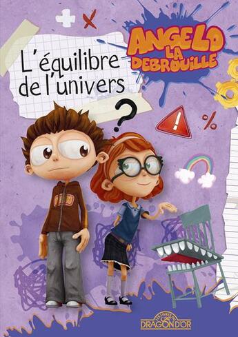 Couverture du livre « Angelo la débrouille t.3 ; l'équilibre de l'univers » de  aux éditions Les Livres Du Dragon D'or