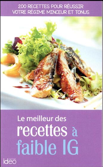 Couverture du livre « Les meilleures recettes à faibles IG » de Fanny Matagne aux éditions Ideo