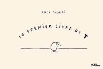 Couverture du livre « Le premier livre de t » de Luca Giorgi aux éditions L'age D'homme