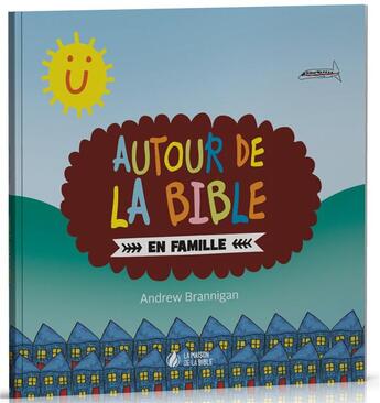 Couverture du livre « Autour de la Bible en famille » de Andrew Brannigan aux éditions La Maison De La Bible