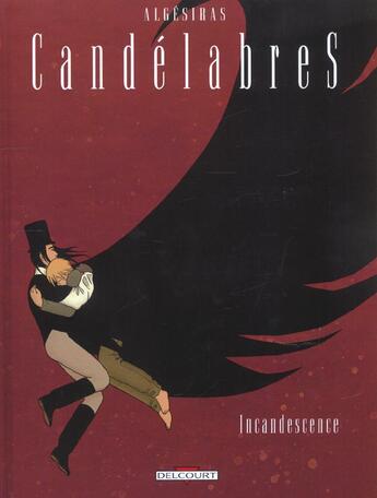 Couverture du livre « Candelabres Tome 3 ; incandescence » de Algesiras aux éditions Delcourt