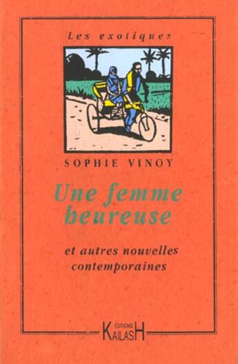 Couverture du livre « Une femme heureuse - et autres nouvelles du bangladesh » de Sophie Vinoy aux éditions Kailash