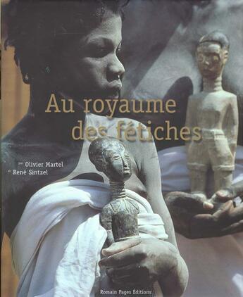 Couverture du livre « Cote D'Ivoire ; Au Royaume Des Fetiches » de O Martel aux éditions Romain Pages