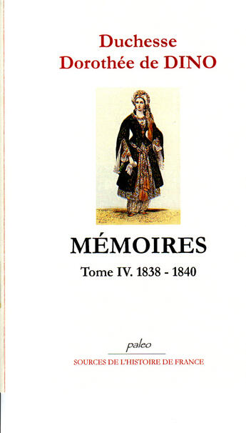 Couverture du livre « Mémoires t.4 ; 1838-1840 » de Dorothee De Dino aux éditions Paleo