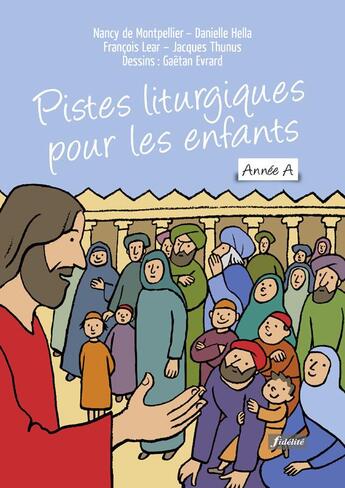 Couverture du livre « Pistes liturgiques pour les enfants - annee a » de Nancy De Montpellier aux éditions Fidelite