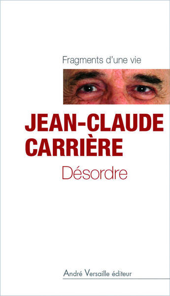 Couverture du livre « Désordre » de Jean-Claude Carriere aux éditions Andre Versaille