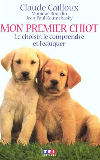 Couverture du livre « Mon Premier Chiot » de Claude Cailloux aux éditions Tf1 Editions