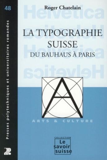 Couverture du livre « La typographie Suisse du Bauhaus à Paris » de Roger Chatelain aux éditions Ppur