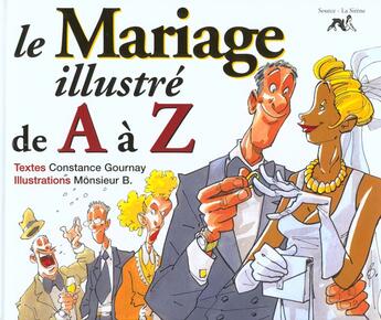 Couverture du livre « Le Mariage Illustre De A A Z » de Monsieur B. et C Gournay aux éditions Source