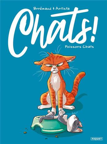 Couverture du livre « Chats ! Tome 5 : poissons chats » de Brremaud et Paola Antista aux éditions Paquet