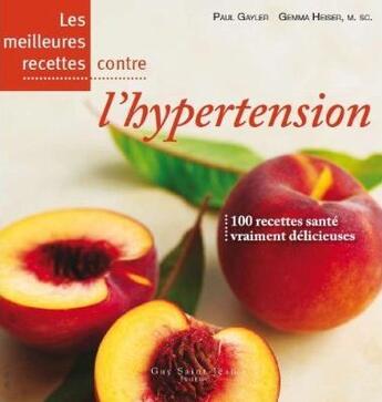 Couverture du livre « Les meilleures recettes contre l'hypertension » de  aux éditions Guy Saint-jean