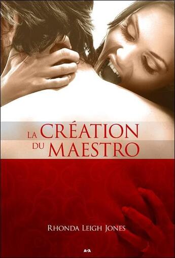 Couverture du livre « La création du maestro » de Rhonda Leigh Jones aux éditions Ada