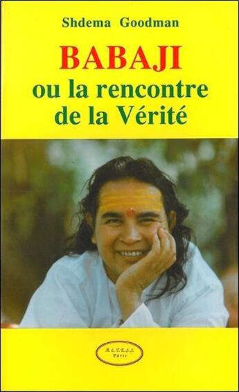 Couverture du livre « Babaji ou la rencontre de la verite » de Goodman Shdema aux éditions Altess