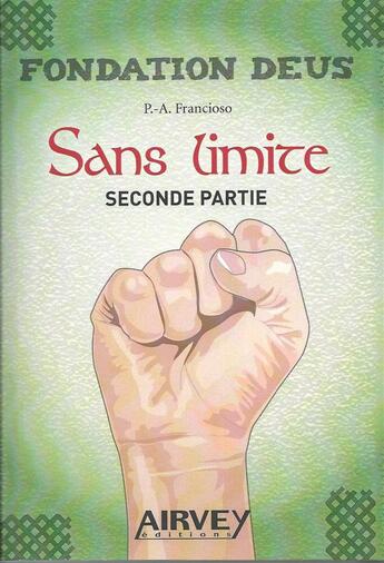 Couverture du livre « Fondation deus t.2 ; sans limite » de Pierre-Arnaud Francioso aux éditions Airvey