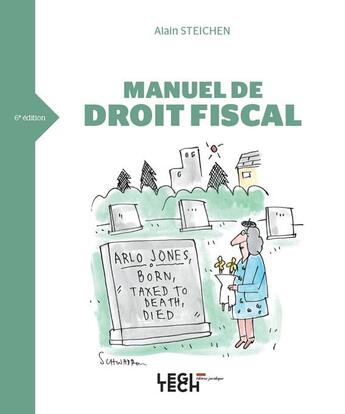 Couverture du livre « Manuel de droit fiscal (6e édition) » de Alain Steichen aux éditions Legitech