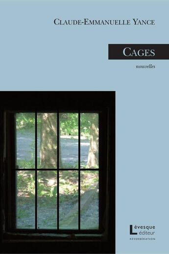 Couverture du livre « Cages » de Yance Claude-Emmanue aux éditions Levesque