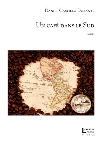 Couverture du livre « Un café dans le Sud » de Castillo Durante Dan aux éditions Levesque