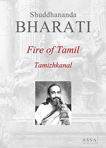 Couverture du livre « Fire of tamil, tamizhkanal » de Bharati Shuddhananda aux éditions Assa