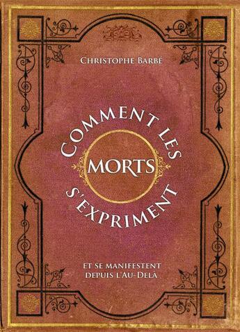 Couverture du livre « Comment les morts s'expriment et se manifestent depuis l'au-delà » de Christophe Barbe aux éditions Kymzo