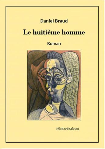 Couverture du livre « Le huitième homme » de Daniel Braud aux éditions Thebookedition.com