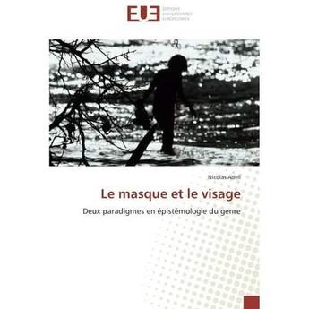 Couverture du livre « Le masque et le visage » de Nicolas Adell aux éditions Editions Universitaires Europeennes