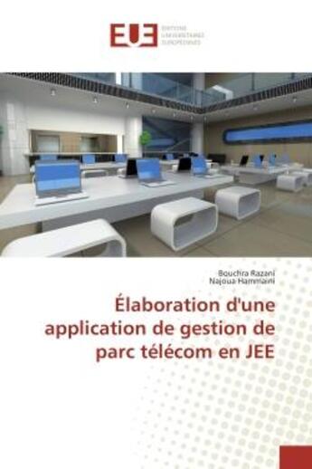 Couverture du livre « Elaboration d'une application de gestion de parc telecom en Jee » de Bouchra Razani aux éditions Editions Universitaires Europeennes