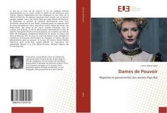 Couverture du livre « Dames de pouvoir » de Louise-Marie Libert aux éditions Editions Universitaires Europeennes