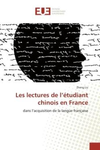 Couverture du livre « Les lectures de l'etudiant chinois en france - dans l'acquisition de la langue francaise » de Liu Zheng aux éditions Editions Universitaires Europeennes