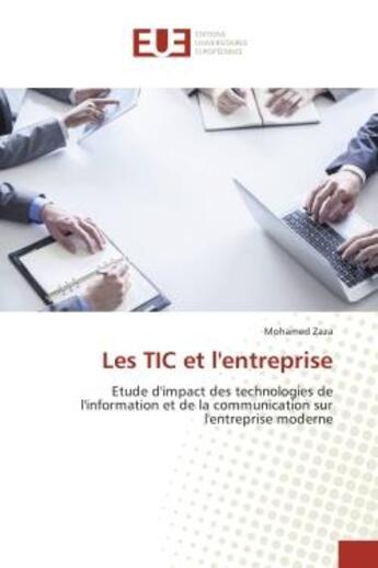 Couverture du livre « Les tic et l'entreprise - etude d'impact des technologies de l'information et de la communication su » de Zaza Mohamed aux éditions Editions Universitaires Europeennes