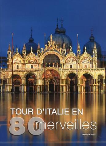 Couverture du livre « Tour d'Italie en 80 merveilles » de Villa Fabrizia aux éditions White Star