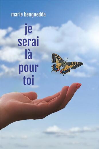 Couverture du livre « Je serai là pour toi » de Marie Benguedda aux éditions Librinova