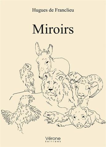 Couverture du livre « Miroirs » de Hugues De Franclieu aux éditions Verone