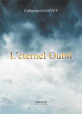 Couverture du livre « L'éternel oubli » de Catherine Ganivet aux éditions Verone