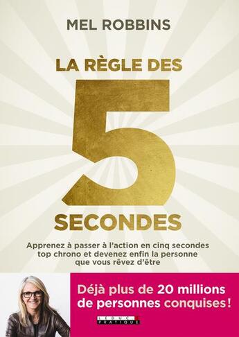 Couverture du livre « La règle des 5 secondes ; apprenez à passer à l'action en cinq secondes top chrono et devenez enfin la personne que vous rêvez d'être » de Mel Robbins aux éditions Leduc