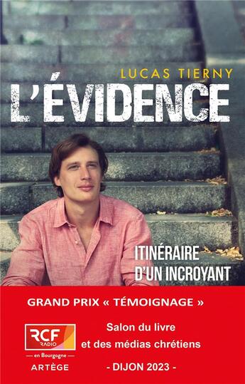 Couverture du livre « L'évidence : itinéraire d'un incroyant converti » de Lucas Tierny aux éditions Artege