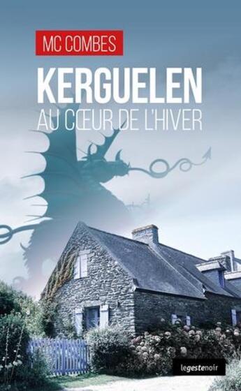 Couverture du livre « Kerguelen au coeur de l'hiver » de Mc Combes aux éditions Geste