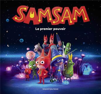 Couverture du livre « SamSam : le premier pouvoir ; le grand album du film » de Serge Bloch aux éditions Bayard Jeunesse