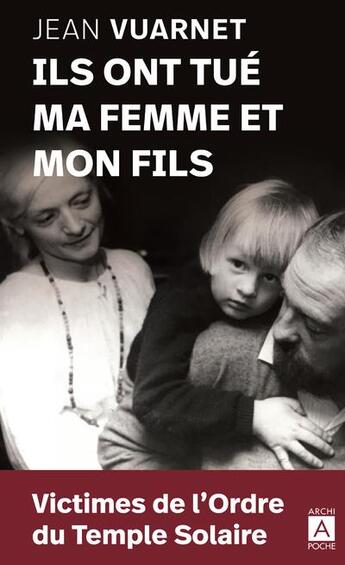 Couverture du livre « Ils ont tué ma femme et mon fils » de Jean Vuarnet aux éditions Archipoche