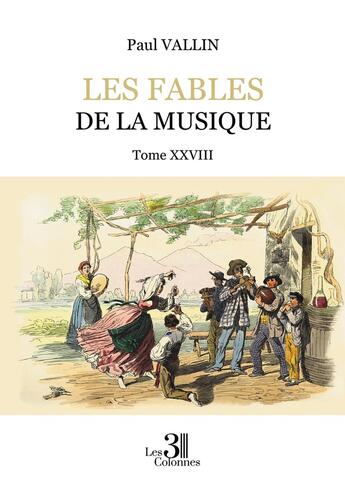 Couverture du livre « Les Fables de la musique Tome 28 » de Paul Vallin aux éditions Les Trois Colonnes