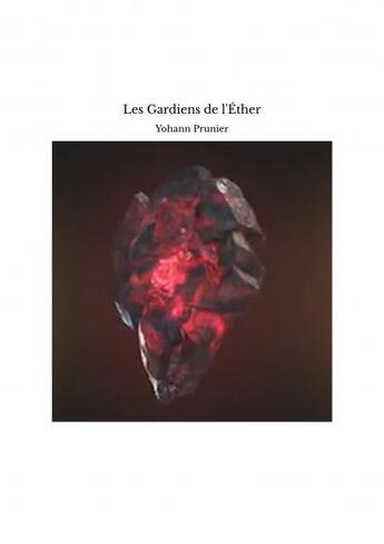 Couverture du livre « Les Gardiens de l'Éther » de Yohann Prunier aux éditions Thebookedition.com