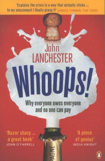 Couverture du livre « WHOOPS !: WHY EVERYONE OWES EVERYONE AND NO ONE CAN PAY » de John Lanchester aux éditions Penguin Books Uk