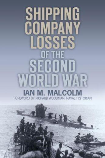 Couverture du livre « Shipping Company Losses of the Second World War » de Malcolm Ian M aux éditions History Press Digital