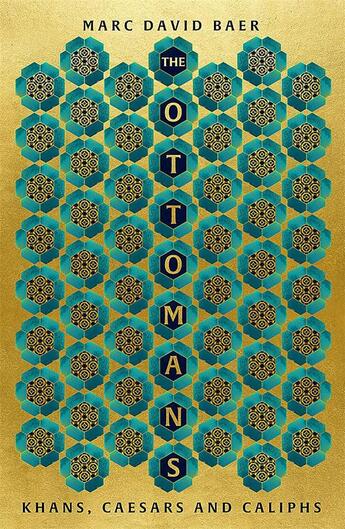 Couverture du livre « THE OTTOMANS - KHANS, CAESARS AND CALIPHS » de Marc David Baer aux éditions John Murray