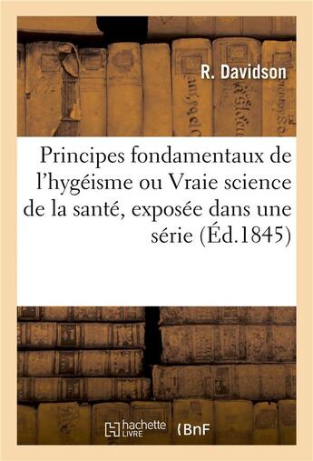 Couverture du livre « Principes fondamentaux de l'hygeisme, vraie science de la sante, exposee dans une serie de dialogues » de Davidson aux éditions Hachette Bnf